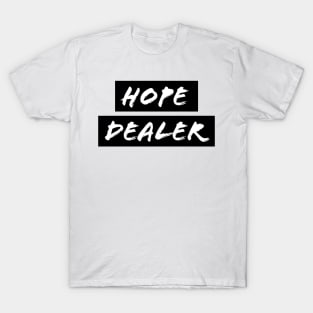 Hope Dealer - Christian Faith T-Shirt